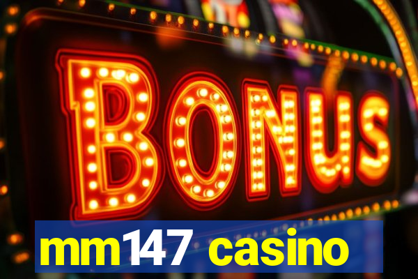 mm147 casino